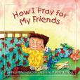 How I Pray for My Friends