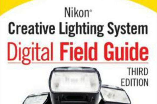 Nikon Creative Lighting System Digital Field Guide