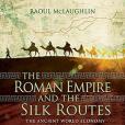 The Roman Empire and the Silk Routes