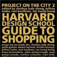 The Harvard Design School Guide to Shopping / Harvard Design School Project on the City 2