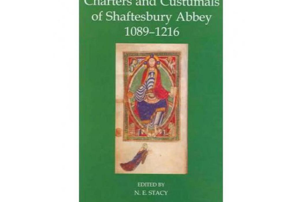 Charters and Custumals of Shaftesbury Abbey, 1089-1216