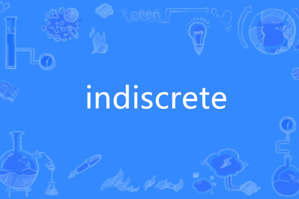 indiscrete