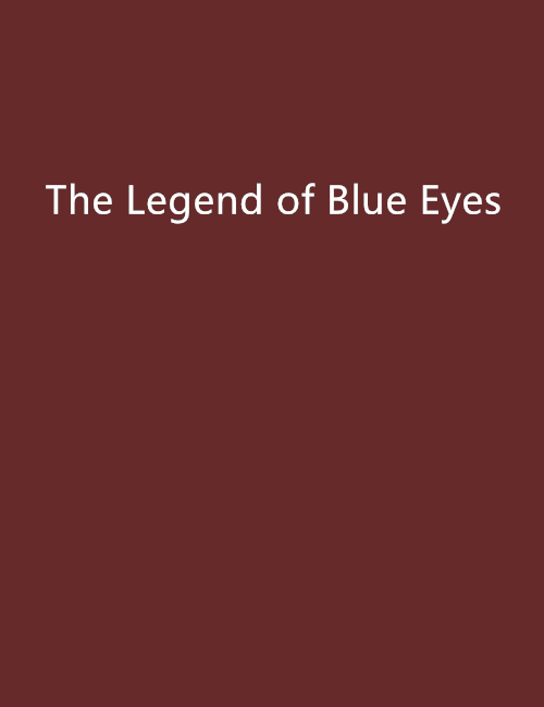 The Legend of Blue Eyes