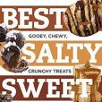 Best Salty Sweet Snacks: Gooey, Chewy, Crunchy Treats for Every Craving (Best Ever)