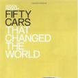 Fifty Cars That Changed the World