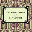 The Selected Stories of H. P. Lovecraft