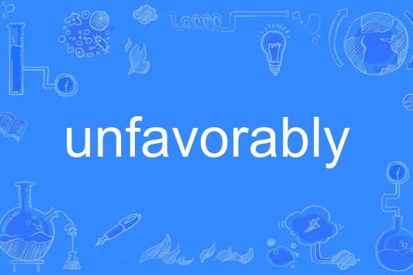 unfavorably