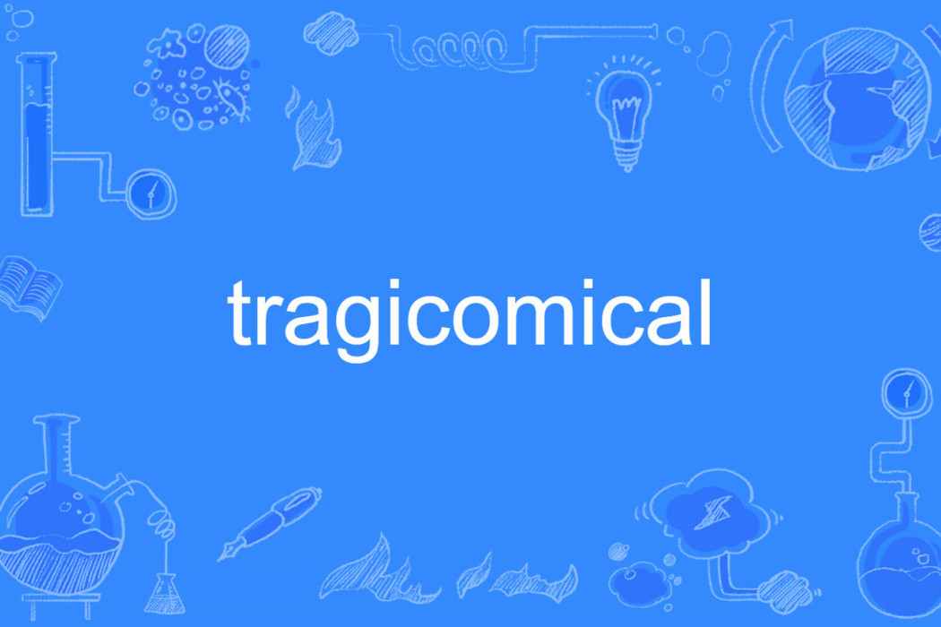 tragicomical