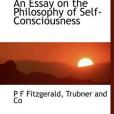 An Essay on the Philosophy of Self-Consciousness(Fitzgerald, P F著圖書)