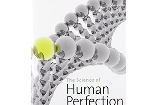 The Science of Human Perfection