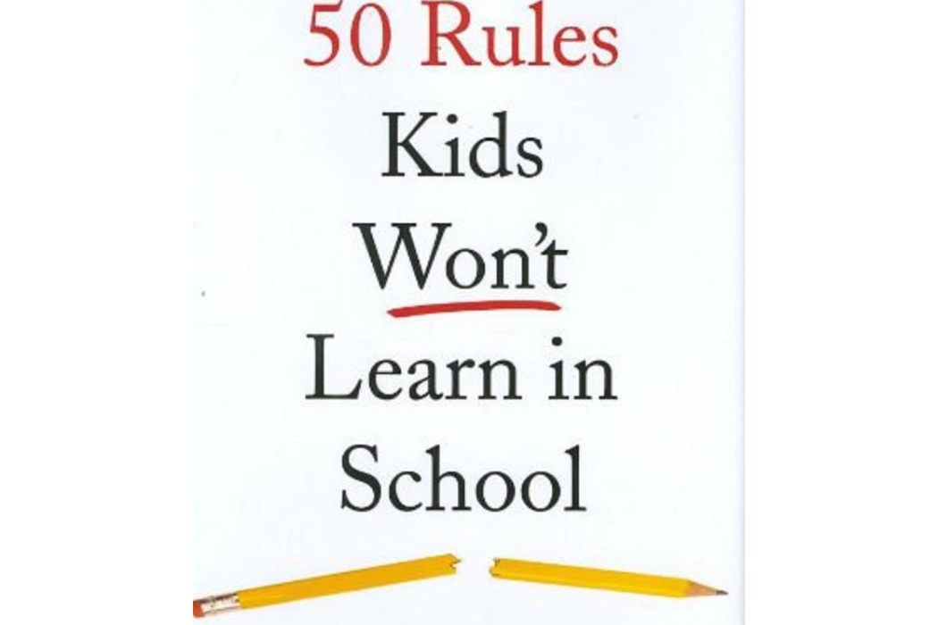 50 Rules Kids Won\x27t Learn in School