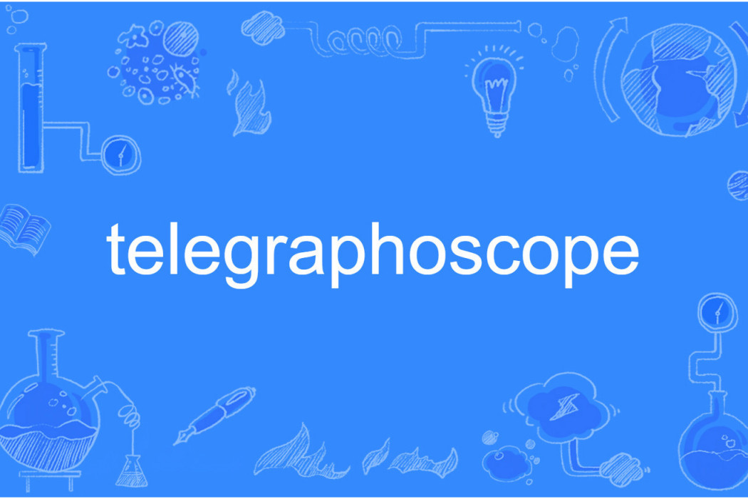 telegraphoscope