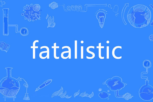 fatalistic