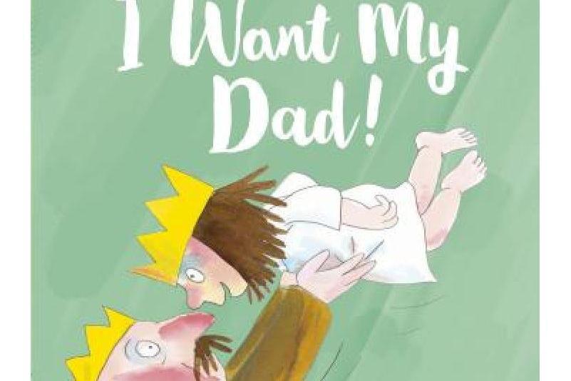 I Want My Dad!