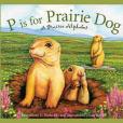 P Is for Prairie Dog