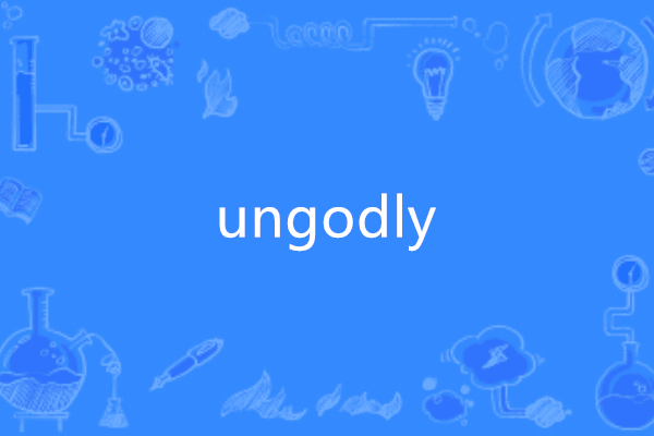 ungodly