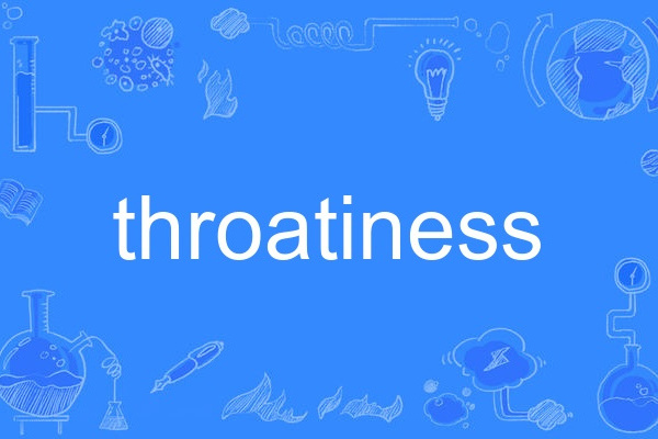 throatiness