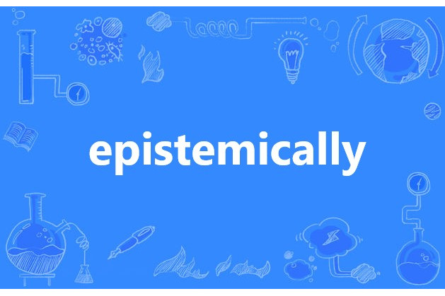 epistemically