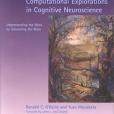 Computational Explorations in Cognitive Neuroscience