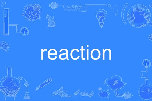 reaction