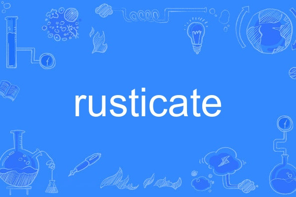 rusticate