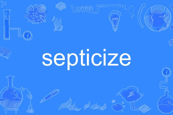 septicize