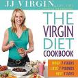 The Virgin Diet Cookbook: 150 Delicious Recipes to Lose the Fat and Feel Better Fast