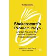 Shakespeare\x27s Problem Plays