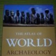 The Atlas of World Archeology