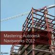 Mastering Autodesk Navisworks 2012