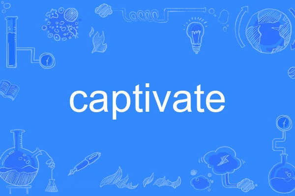 captivate