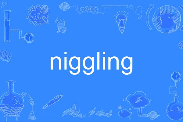 niggling