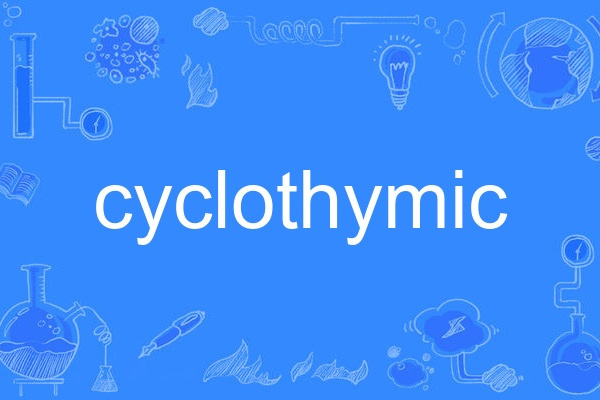 cyclothymic