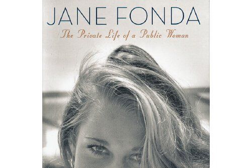 Jane Fonda : The Private Life of a Public Woman