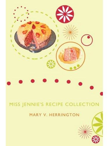 Miss Jennie\x27s Recipe Collection