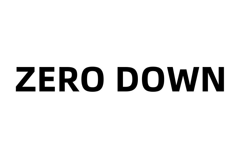 ZERO DOWN