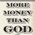 More Money Than God