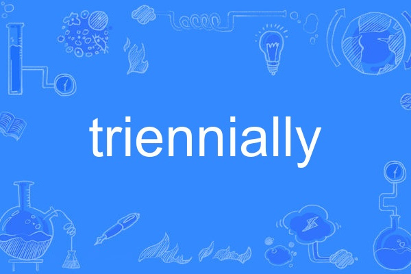 triennially