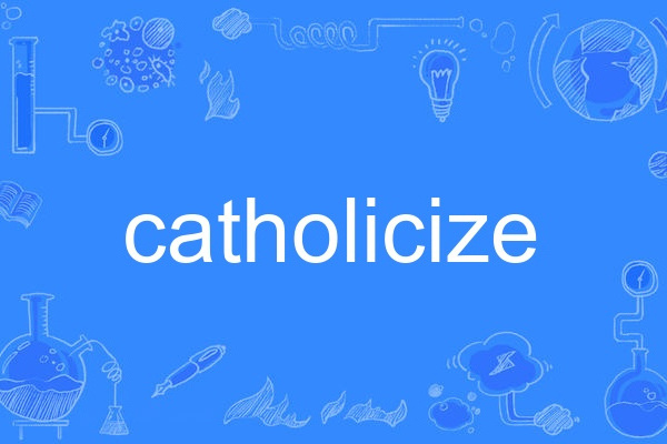 catholicize