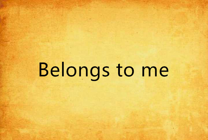 Belongs to me