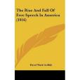 The Rise and Fall of Free Speech in America