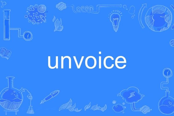 unvoice