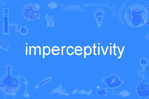 imperceptivity