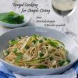 Vegetarian Pasta Recipes: Frugal Cooking for Simple Living: from Artichoke Lasagna to Zucchini Spaghetti