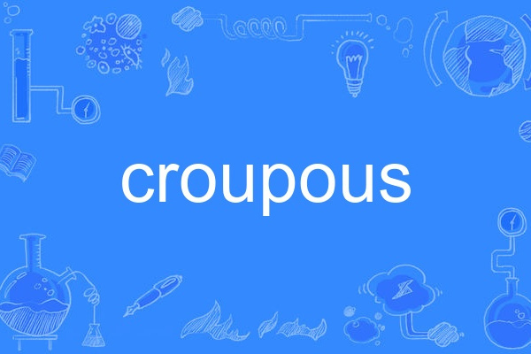 croupous