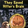 They Saved Hitler\x27s Brain