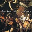 The Guardian of Mercy: How an Extraordinary Painting by Caravaggio Changed an Ordinary Life Today(圖書)