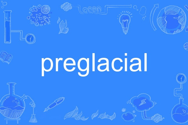 preglacial