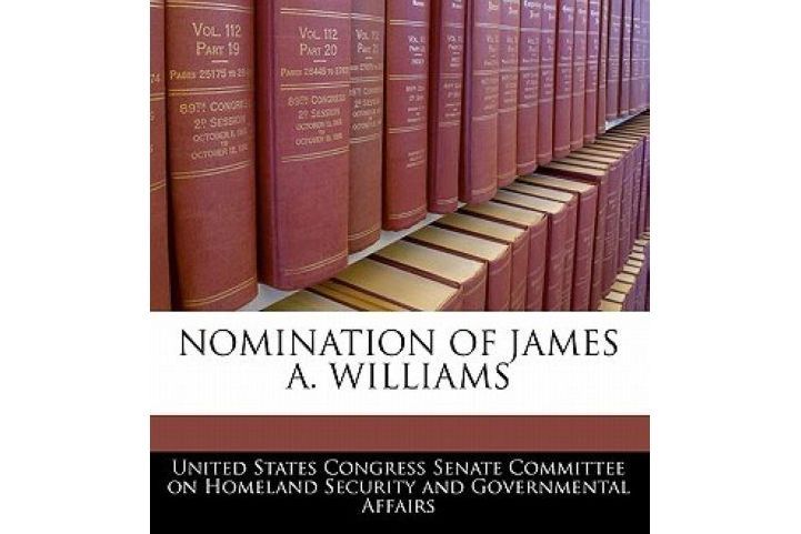 Nomination of James A. Williams