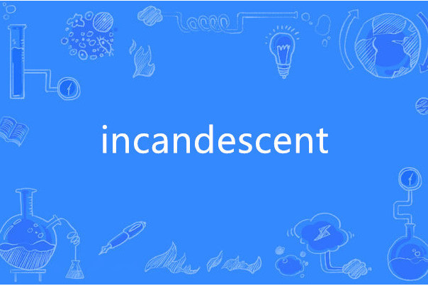 incandescent